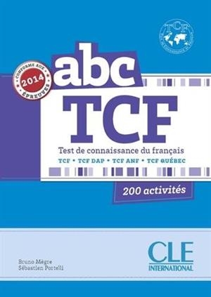 ABC TCF - TEST DE CONNAISSANCE DU FRANÇAIS. CONFORME ÉPREUVES 2014 - LIVRE + CD AUDIO | 9782090381832