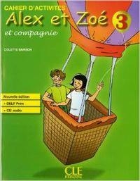 ALEX ET ZOÉ 3 CAHIER D'ACTIVITÉS ET COMPAGNÍE NOUVELLE ÉDITION | 9782090383379
