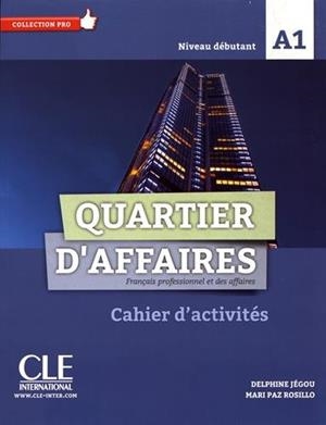 QUARTIER D'AFFAIRES - NIVEAU A1 - CAHIER D'ACTIVITES - DEBUTANT | 9782090386677 | JÉGOU, DELPHINE