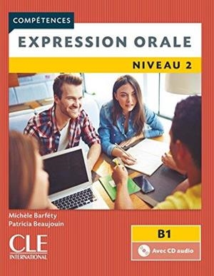 EXPRESSION ORALE 2 - NIVEAU B1 - LIVRE+CD - 2º EDITION | 9782090381917 | BARFÉTY, MICHÈLE