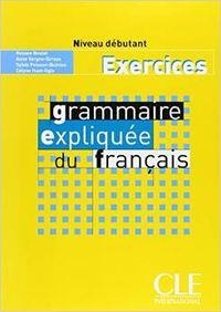 GRAMMAIRE EXPLIQUÉ DU FRANÇAIS | 9782090337082