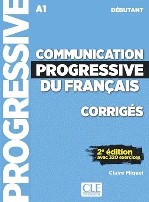 COMMUNICATION PROGRESSIVE DU FRANÇAIS - 2º ÉDITION - CORRIGÉS - NIVEAU DEBUTANT - NOUVELLE COUVERTURE | 9782090384468 | MIQUEL, CLAIRE