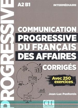 COMMUNICATION PROGRESSIVE DU FRANÇAIS DES AFFAIRES - NIVEAU INTERMÉDIAIRE - CORRIGÉS - NOUVELLE COUVERTURE | 9782090382068 | PENFORNIS, JEAN-LUC