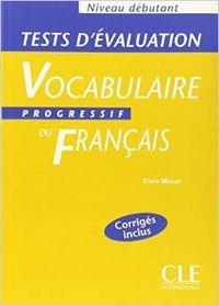 TEST D´ÉVALUATION PROGRESSIF DU FRANÇAIS | 9782090337914