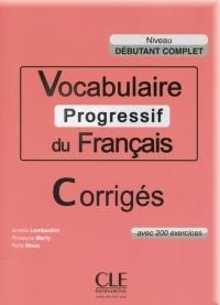 VOCABULAIRE PROGRESSIF DU FRANÇAIS - CORRIGES - NIVEAU DÉBUTANT COMPLET | 9782090381627 | LOMBARDINI, AMÉLIE / MARTY, ROSELYNE / MOUS, NELLY
