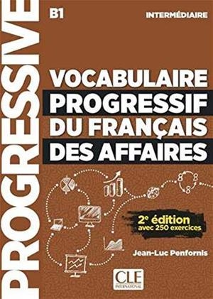 VOCABULAIRE PROGRESSIF DU FRANÇAIS DES AFFAIRES 2º EDITIÓN - LIVRE+CD - NIVEAU INTERMEDIAIRE | 9782090382228 | PENFORNIS, JEAN-LUC