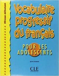 VOCABULAIRE PROGRESSIF DU FRANÇAIS POUR ADOLESCENTS | 9782090338690