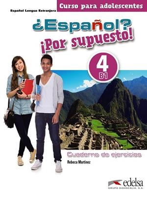 ¿ESPAÑOL? ¡POR SUPUESTO! 4. LIBRO DE EJERCICIOS | 9788490812341 | MARTÍNEZ AGUIRRE, REBECA