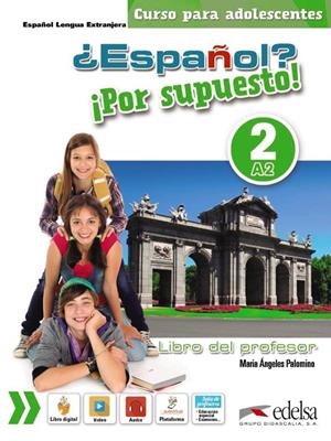 ¿ESPAÑOL? ¡POR SUPUESTO! 2-A2 - LIBRO DEL PROFESOR | 9788490812228 | EDELSA