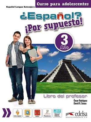 ¿ESPAÑOL? ¡POR SUPUESTO! 3-A2+ - LIBRO DEL PROFESOR | 9788490812327 | SOUSA FERNÁNDEZ, DAVID R. / RODRÍGUEZ GARCÍA, ÓSCAR