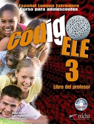 CÓDIGO ELE 3 - LIBRO DEL PROFESOR | 9788477113102 | JIMÉNEZ SANTAMARÍA, ALICIA TERESA / FERNÁNDEZ MARTÍNEZ, JUAN MANUEL / BASIRICÒ, ROSA