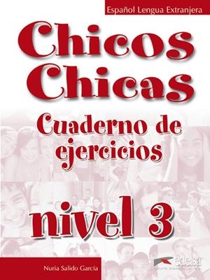 CHICOS CHICAS 3 - LIBRO DE EJERCICIOS | 9788477117933 | SALIDO GARCÍA, NURIA