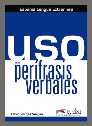 USO DE LAS PERÍFRASIS VERBALES - LIBRO DEL ALUMNO | 9788477112280 | VARGAS VARGAS, DAVID