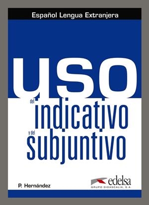 USO DEL INDICATIVO Y EL SUBJUNTIVO | 9788490818510 | HERNÁNDEZ MERCEDES, PILAR