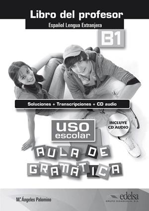USO ESCOLAR B1 AULA DE GRAMÁTICA - LIBRO DEL PROFESOR | 9788490812082 | PALOMINO, MARÍA ÁNGELES