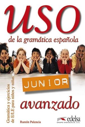 USO DE LA GRAMÁTICA JUNIOR - NIVEL AVANZADO | 9788477115557 | PALENCIA DEL BURGO, RAMÓN