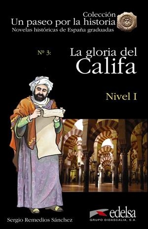 NOVELAS HISTÓRICAS GRADUADAS - LA GLORIA DEL CALIFA | 9788477114703 | REMEDIOS SÁNCHEZ, SERGIO