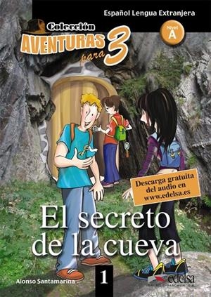 AVENTURAS PARA 3 - EL SECRETO DE LA CUEVA | 9788477117018 | SANTAMARINA, ALFONSO