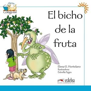 COLEGA LEE - 6 EL BICHO DE LA FRUTA | 9788477116462 | GONZÁLEZ HORTELANO, ELENA / HORTELANO ORTEGA, MARÍA LUISA