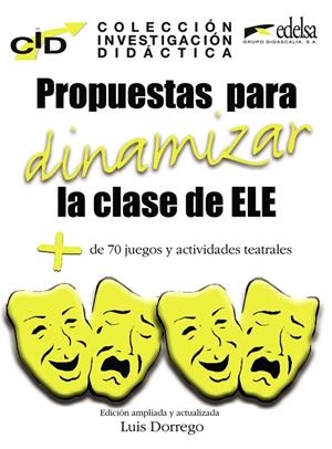 C.I.D. PROPUESTAS PARA DINAMIZAR LA CLASE DE ELE | 9788477116363 | DORREGO FUNES, LUIS / HOYO BENITO, MARÍA ÁNGELES DEL / ORTEGA DE PEDRO, MILAGROS