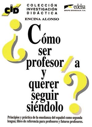 C.I.D. - CÓMO SER PROFESOR Y QUERER SEGUIR SIÉNDOLO | 9788477110712 | ALONSO ARIJA, ENCINA