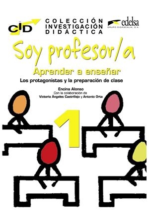 C.I.D. - SOY PROFESOR 1 PROTAGONISTAS Y PREPARACIÓN | 9788477119906 | ORTA GRACIA, ANTONIO / ALONSO ARIJA, ENCINA / CASTRILLEJO MOJADO, VÍCTORIA ÁNGELES