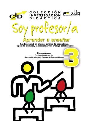C.I.D. - SOY PROFESOR 3 APRENDER A ENSEÑAR | 9788490819005 | SARA KOLLER, ALONSO / ALONSO ARIJA, ENCINA / GUZMÁN ALONSO, EUGENIA DE