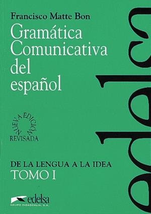 GRAMÁTICA COMUNICATIVA - TOMO 1 | 9788477111047 | MATTE BON, FRANCISCO / MIQUEL LÓPEZ, LOURDES / SANS BAULENAS, NEUS