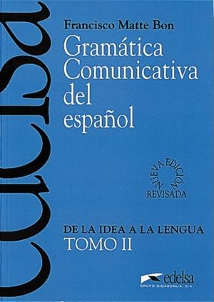 GRAMÁTICA COMUNICATIVA - TOMO 2 | 9788477111054 | MATTE BON, FRANCISCO / MIQUEL LÓPEZ, LOURDES / SANS BAULENAS, NEUS