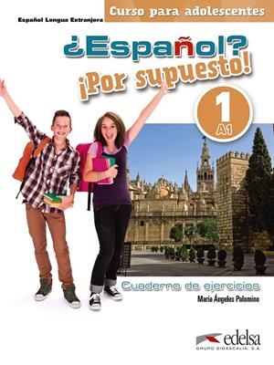 ¿ESPAÑOL? ¡POR SUPUESTO! 1-A1. LIBRO DE EJERCICIOS | 9788490812198 | PALOMINO, MARÍA ÁNGELES