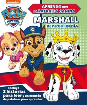 PAW PATROL. MARSHALL REY POR UN DÍA | 9788448851811 | NICKELODEON