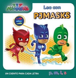 PJMASKS. UN CUENTO PARA CADA LETRA : P, M, L, S (LEO CON PJ MASKS) | 9788448850609 | VARIOS AUTORES