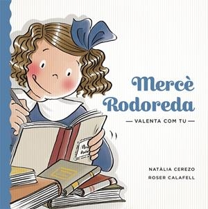 MERCÈ RODOREDA. VALENTA COM TU | 9788424663865 | CEREZO, NATÀLIA / CALAFELL, ROSER