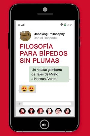 FILOSOFÍA PARA BÍPEDOS SIN PLUMAS. UN REPASO GAMBERRO DE TALES DE MILETO A HANNAH ARENDT | 9788427045538 | ROSENDE, DANIEL / UNBOXING PHILOSOPHY