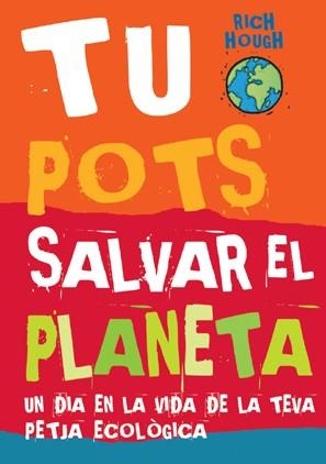 TU POTS SALVAR EL PLANETA | 9788496553460 | HOUGH, RICH