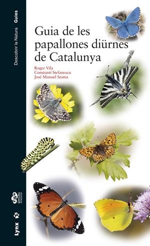 GUIA DE LES PAPALLONES DIÜRNES DE CATALUNYA | 9788416728060 | VILA, ROGER / STEFANESCU, CONSTANTÍ / SESMA, JOSÉ MANUEL