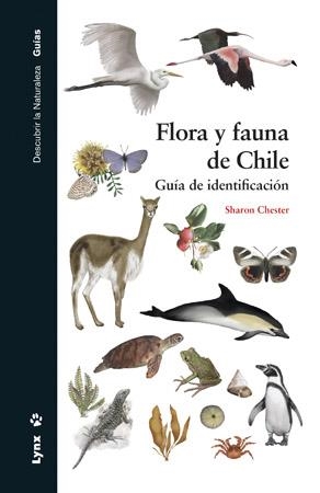 FLORA Y FAUNA DE CHILE. GUÍA DE IDENTIFICACIÓN | 9788494189241 | CHESTER, SHARON