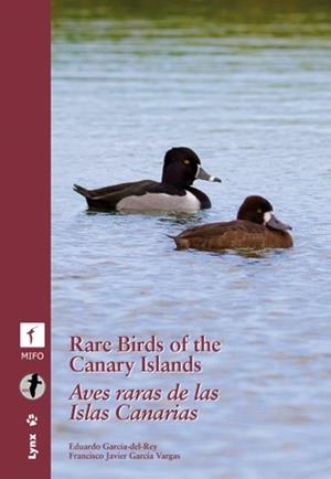 RARE BIRDS IN THE CANARY ISLANDS / AVES RARAS DE LAS ISLAS CANARIAS | 9788496553910 | GARCIA-DEL-REY, EDUARDO / GARCÍA VARGAS,  FRANCISCO JAVIER