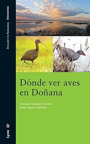 DÓNDE VER AVES EN DOÑANA | 9788496553194 | CHICLANA, FRANCISCO / GARZÓN, JORGE