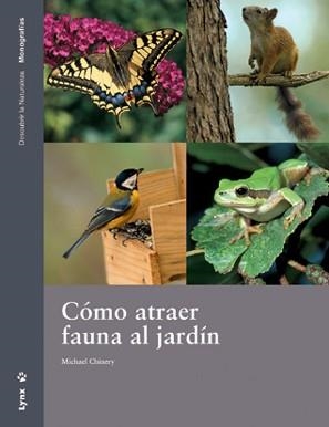 CÓMO ATRAER FAUNA AL JARDÍN | 9788496553248 | CHINERY, MICHAEL