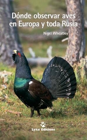 DÓNDE OBSERVAR AVES EN EUROPA Y TODA RUSIA | 9788487334573 | WHEATLEY, NIGEL