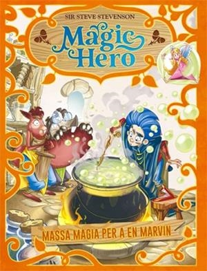MAGIC HERO 03. MASSA MÀGIA PER A EN MARVIN | 9788424663667 | STEVENSON, SIR STEVE