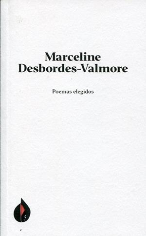 POEMAS ELEGIDOS DE MARCELINE DESBORDES-VALMORE | 9788494895449 | DESBORDES-VALMORE, MARCELINE