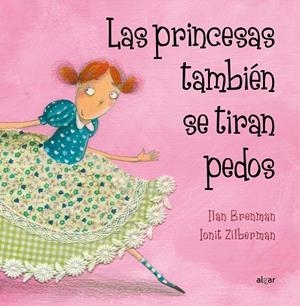 PRINCESAS TAMBIÉN SE TIRAN PEDOS, LAS | 9788498453157 | BRENMAN, ILAN