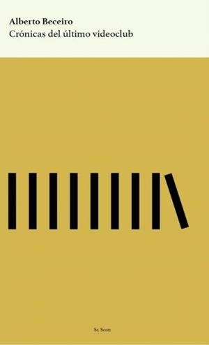 CRÓNICAS DEL ÚLTIMO VIDEOCLUB | 9788494982903 | BECEIRO MONTERO, ALBERTO