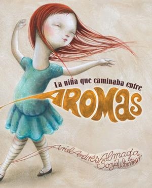 NIÑA QUE CAMINABA ENTRE AROMAS | 9788415619185 | ALMADA, ARIEL ANDRES