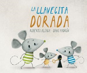 LLAVECITA DORADA, LA | 9788416078622 | ALIAGA, ROBERTO