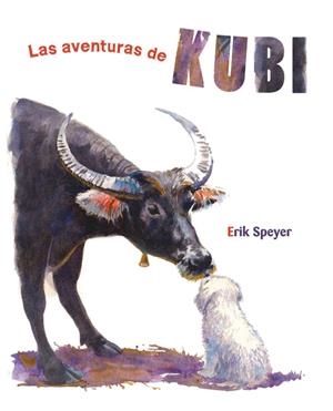 AVENTURAS DE KUBI, LAS | 9788416147403 | SPEYER, ERIK