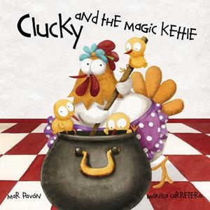 CLUCKY AND THE MAGIC KEHIE | 9788415619444 | PAVÓN, MAR