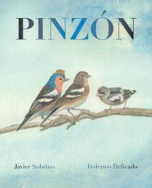 PINZÓN | 9788416733514 | SOBRINO, JAVIER / DELICADO, FEDERICO